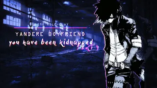 Yandere Boyfriend - You've been kidnapped - ASMR - Role-Play. - Part 4.