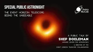 The Event Horizon Telescope : Seeing the Unseeable