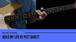 Build My Life by Patt Barett (Bass Guide w/Tabs and Chords)