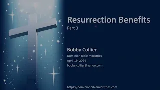 DBS 206 - Resurrection Benefits 3 - Apr 19 2024