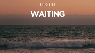 INOSSI - Waiting (Official)