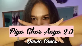 Mera Piya Ghar Aaya 2.0 | Dance Cover | Sunny Leone | Neeti Mohan | Enbee | Anu Malik |