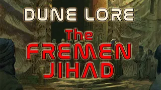 DUNE Lore - The Fremen Jihad (Fremen Lore)