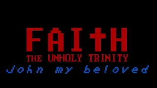 John My Beloved-- Faith The Unholy Trinity MV [ Flashes warning ]