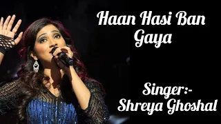 Haan Hasi Ban Gaya Full Song Lyrics | Shreya Ghoshal | Hamari Adhuri Kahani | Female Version