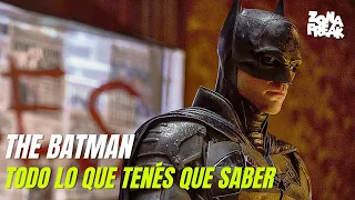 Todo lo que tenés que saber de THE BATMAN