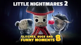 Little Nightmares 2 - Glitches, Bugs and Funny Moments 8