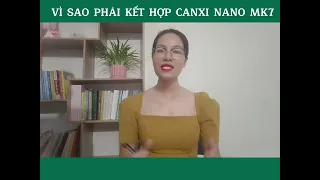 Vì sao phải bổ sung Canxi Nano MK7