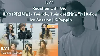 ILY:1 Reaction with Gio ILY:1 (아일리원) - Twinkle, Twinkle(별꽃동화)  | K-Pop Live Session | K-Poppin'