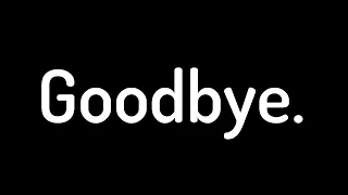 Goodbye.
