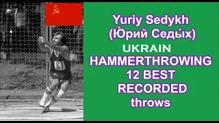 Yuriy Sedykh (Ю́рий Седы́х) (Russia) HAMMER his 12 BEST recorded throws