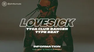 [Free For Profit] Tyga Club Banger Type Beat "Lovesick"