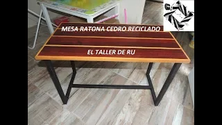 Mesa Ratona Cedro Reciclado ( Recycled Table )