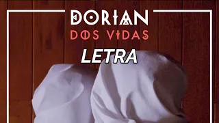 Dorian - Dos Vidas - Letra