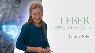 01. Die Leber - Der Projektmanager # Barbara O'Neill # Der Körper heilt sich selbst