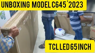 TCL LED Unboxing 65 Inch || C645 2023 || KarachiKalarka