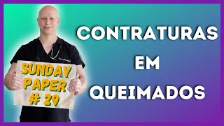 Contraturas e Reabilitação em Pacientes Queimados na UTI #29 SUNDAY PAPER | Ivens Giacomassi