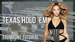 SUPER EASY: How to play TEXAS HOLD 'EM  by Beyonce on Trombone (Tutorial)