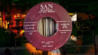 Super Rare Rockabilly - Don Wade  - Oh Love - First time online from the Ultra Rare original 45rpm