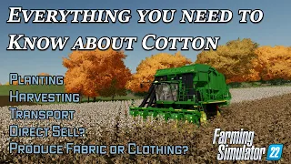 Everything you need to know about Cotton in Farming Simulator 22