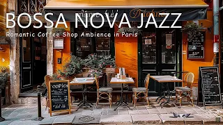 Romantic Coffee Shop Ambience in Paris - Sweet Jazz Bossa Nova Music for Studying and Working