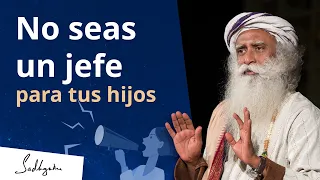 No seas un jefe para tus hijos. Consejo para padres | Sadhguru Español, voz doblada con IA