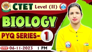 CTET 2023 Level 2, CTET Biology PYQ Series #01, CTET Biology Previous Year Questions