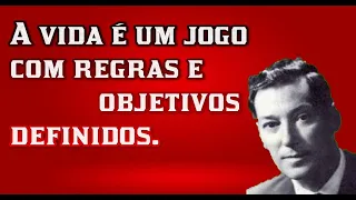 A vida é um jogo com regras e objetivos definidos - Neville Goddard