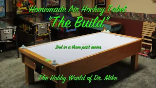 Homemade (DIY) Air Hockey Table, The Build