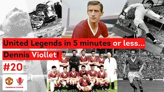 United Legends in 5 minutes or less...Dennis Viollet