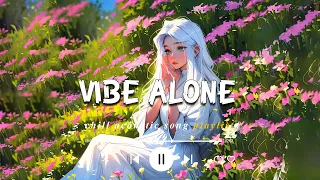 pov: songs to vibe alone - chill vibes ~ a playlist acoustic