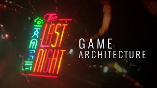 The Last Night - Game Architecture Presentation