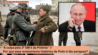 “A culpa pela 2ª GM é da Polônia” – Por que esse revisionismo histórico de Putin é tão perigoso?