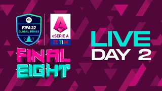 eSerie A TIM | FIFA 22 - Final Eight: Day 2