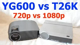 T26K vs YG600 (1080p vs 720p) (Проектор Projector)