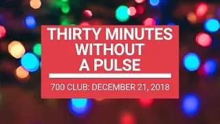 The 700 Club - December 21, 2018