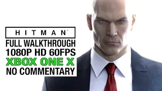 HITMAN Full Game Walkthrough - No Commentary [1080P HD 60fps] HITMAN 2016 Full Walkthrough
