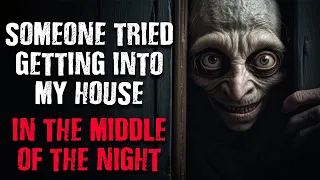 Someone tried getting into my house, In the middle of the night | Scary Stories from The Internet