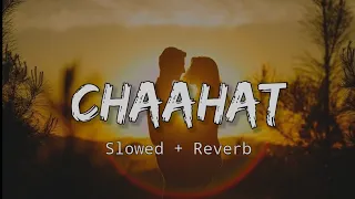 Chaahat (Slowed Reverb) Rahat Fateh Ali Khan X Jeet Gannguli Blood Money (Indian Lofi Music)