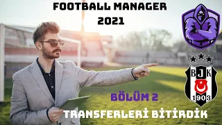 Football Manager 2021 Beşiktaş Kariyeri #2