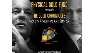 December 2016 The Gold Chronicles with Jim Rickards and Alex Stanczyk Part 2