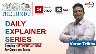 The Hindu Newspaper Analysis 24 December 2022 I Daily Current Affairs by Varun Trikha