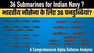 36 Submarines for Indian Navy - A Comprehensive Alpha Defense Analysis