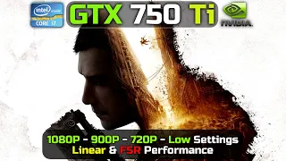 Dying Light 2 | GTX 750 ti | 1080P - 900P - 720P - FSR - Low Settings