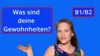 B1 B2 Was sind deine Gewohnheiten?