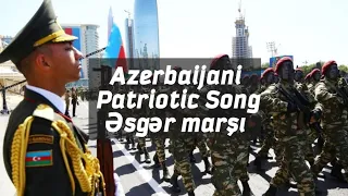 Azerbaijani Patriotic Song | Əsgər marşı