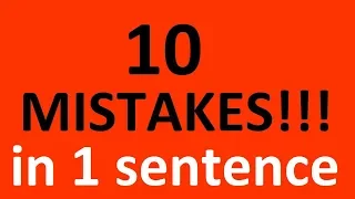 10 MISTAKES IN 1 SENTENCE. ENGLISH VOCABULARY AND ENGLISH GRAMMAR LESSONS FOR BEGINNERS