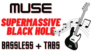 Bassless & Tabs- Muse- Supermassive Black Hole