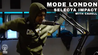 Selecta Impact with Cadell | Mode London