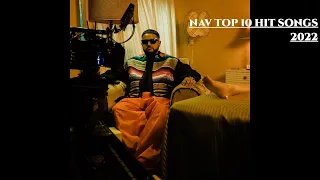 NAV TOP 10 HIT SONGS 2022